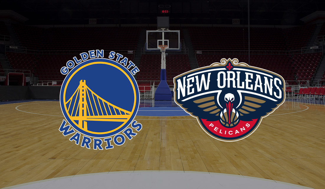 GS Warriors vs New Orleans Pelicans
