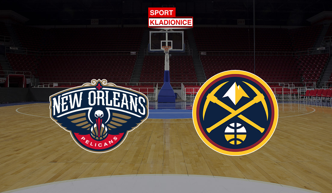 New Orleans Pelicans - Denver Nuggets