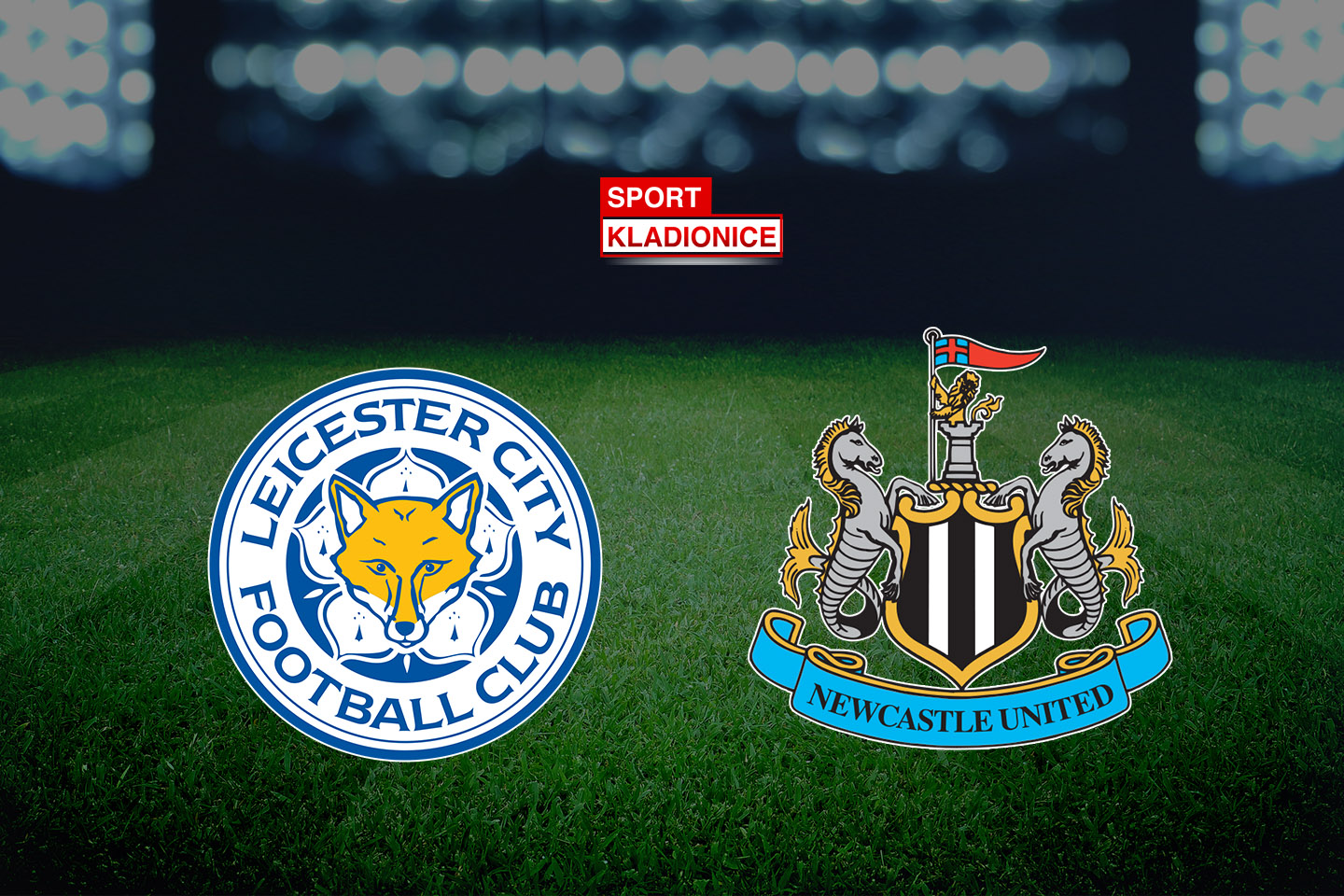 Leicester – Newcastle