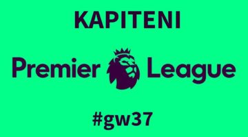 Fantasy Premier League GW37: Kapiteni