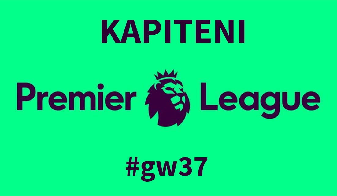 Fantasy Premier League GW37: Kapiteni