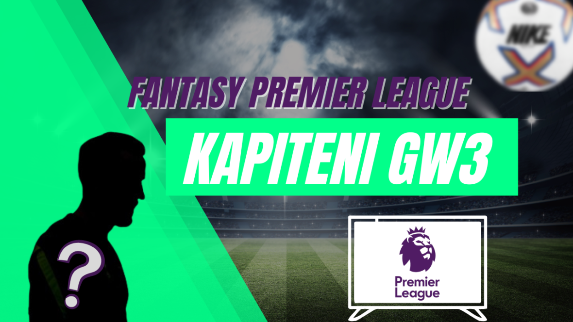 Fantasy Premier League GW3 Kapiteni