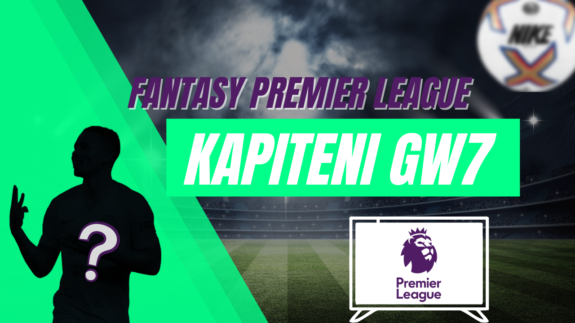 Fantasy Premier League GW7 Kapiteni