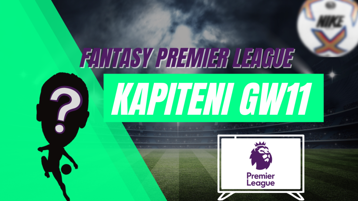 Fantasy Premier League GW11 Kapiteni