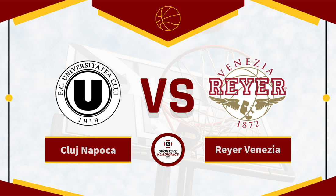 Cluj Napoca vs. Reyer Venezia