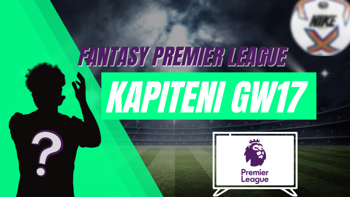 Fantasy Premier League GW17 Kapiteni