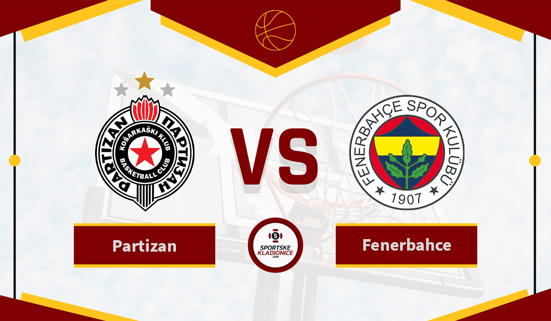 Partizan vs Fenerbahče