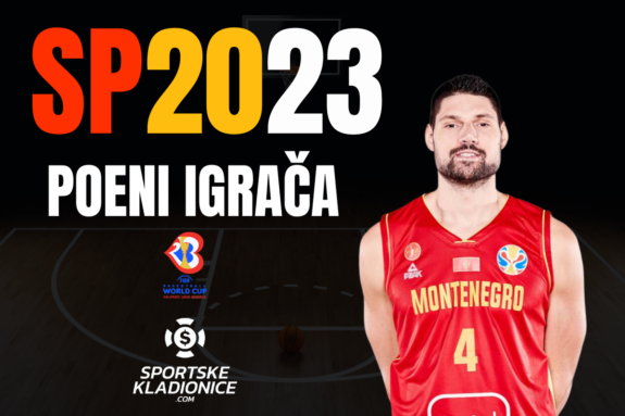 FIBA Svjetsko prvenstvo poeni igrača i predlozi za klađenje - N. Vučević